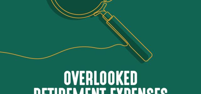 magnifying-glass.green-background-overlooked -retirement-expenses-and-how-to-plan-for-them